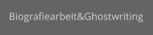 Biografiearbeit&Ghostwriting